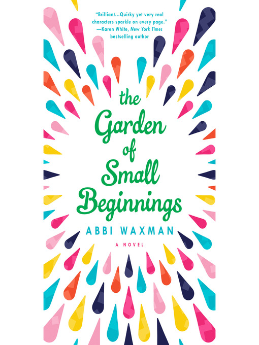 Title details for The Garden of Small Beginnings by Abbi Waxman - Available
